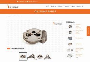 oil pump cover manufacturers in coimbatore - Surfine is a premium industry with more than 30 years of experience in manufacturing and exporting high class oil pump cover, parts in Coimbatore.