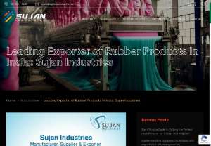 Leading Exporter of Rubber Products In India: Sujan Industries - Sujan Industries is the leading exporter of rubber products in India that exports quality rubber goods for railways & other sectors across the globe.