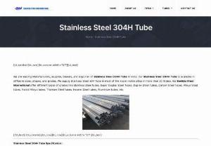 Stainless Steel 304H Tube - We are leading Manufacturers, Supplier, Dealers, and Exporter of Stainless Steel 304H Tube in India. Our Stainless Steel 304H Tube is available in different sizes, shapes, and grades. We supply Stainless Steel 304 Tube in most of the major Indian cities in more than 20 States.