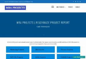 MBA Projects | Live Readymade Project Reports - We are best known worldwide for our MBA projects and readymade live projects for final year students of all top universities.