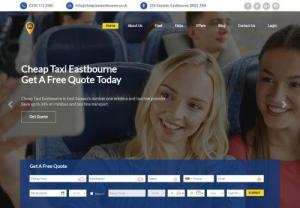 Cheap Taxi East Bourne - Cheap Taxi Eastbourne Is Your Number One Choice For Small & Large Airport Transfers. Book Airport Transfers Across Heathrow, Gatwick and Stansted. 8-16 Seater minibuses available at very low prices.