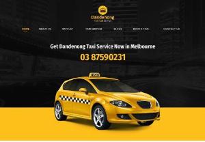 Dandenong Taxi Cab Service - Dandenong Taxi Cab Service is a leading cab service provider in Dandenong and Melbourne. We offer multiple services like Airport pick up and drop, Regular pickups, Silver service taxi, sporting trips, business and corporate transfers, etc. 

If you are looking for the best cab service in Dandenong and Melbourne, Hire Dandenong Taxi Now! Just book a cab online or you may call at 0387590231.