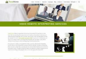video remote interpreting services - Transhome is taking its reputable video remote interpreting (VRI) services to a new level. We have developed a secure system for creating a personalized online account and choosing the language pairs you need, type of event, date and time these services are needed.