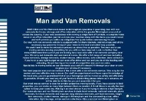Shift it man and van services - Shift It Man and Van Services in Birmingham are a reputable man and van removals company that has been helping people with house removals, storage removals, office relocation across the UK. With your location details and postcode along with a brief description of your items, we can provide you with a free quote before commencing with our work. From single item furniture removals to full house removals, storage removals and office relocation.