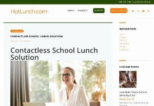 Contactless School Lunch - We are Hot Lunch company in the USA. Hot Lunch is the most prominent Online Lunch providing software in the leading nationwide provider of lunch ordering software. With hundreds of loyal clients across the USA. We provide schools, food service providers and offices with cutting edge technology at a very affordable price to help manage and automate lunch programs.