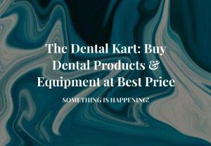 The Dental Kart - Buy Dental products online at best price - The Dental Kart is one of the best and leading online Dental stores. we provide all dental products, equipment, and instruments at very best price. also, provide covid19 care.