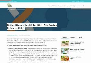 Better Kidney Health for Kids: Six Golden Rules to Help! - Kidney disease in children can be avoided by following certain preventive measures in the early stages. If ever your kid gets caught with kidney disease, ayurvedic treatment for kidney disease in children should be taken.