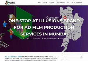 One Stop at Illusions Brand for Ad Film Production Services in Mumbai - Illusions Brand provides post production servives, best video presentations and product film in Mumbai Best film production house in Mumbai