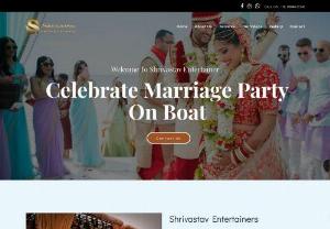 Celebrate Wedding Party on Boat at Shrivastav Entertainers - If you are looking for boat party for your wedding then contact Shrivastav Entertainers. We have experienced team who can decorate your wedding and make it memorable.