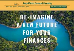 Deep Waters Financial Coaching - Deep Waters Financial Coaching is an affordable, holistic and highly relational coaching service that provides a plan to pay off your debt and take control of your money.