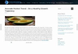 Avocado Market Trend  On a Healthy Growth Trajectory - The item allegedly utilizes the tissue, concentrate, oil, and spread parts of avocados to encourage skin sustenance, among others during the winters. Subsequently, to improve the huge scope commercialization of avocado, optional item advancement has additionally been a significant facilitator for the avocado market growth.