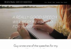 Personal Speechwriter - A really good speech will be remembered for years. With a bit of help you can deliver an excellent personal speech, just right for the occasion - weddings, celebrations and eulogies. Personal speechwriter Guy Faber.