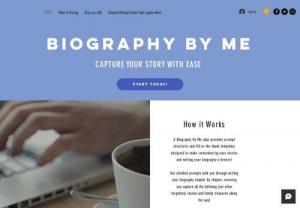 Biography By Me - Biography By Me makes telling your story easy. Weekly prompts, subprompts, and fill-in-the-blank style biography building templates capture the defining moments of your life. Your memoir is then bound and delivered, right to you door.