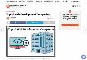 Top 10 Web Development Companies - Webgranth is the leading source to find the list of top 10 web development companies. Hire a certified web developer for your project.