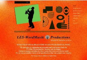 LES-WORDMUSIK PRODUCTIONS - At LES-WordMusik Productions we can make this transformation a reality.  Be it for TV, film, business promotion, advertisement, media and even personal videos for family or friends, our professionally produced music and vocal tracks add a new dimension a memorable soundscape personally chosen for YOUR project.  Now it is up to YOU.   Browse the many songs, listen intently to samples, find a few you like and make your choice purchase(s).  YOUR new project music is then just a download away