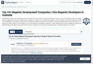Top Magento Development Companies | Hire Magento Developers in Australia - With the e-commerce businesses wanting to take advantage of this phenomenal growth are faced with a humongous task of choosing from thousands of magento developers. Bearing this in mind we at TopDevelopers have collated a list of best magento development companies. In order to make the cut, each company had to adhere to high performance standards. With untiring effort from our analysts we showcase the leading magento development agencies in Australia.
