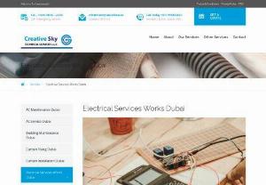Electrical services works Dubai - CREATIVE SKY LLC offers the electrical services works in Dubai service. We are an experienced and skillful company for electrical services and more.