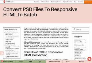 How Do You Convert PSD Files To Responsive HTML In Batch? - PSD to HTML conversion has emerged as a dominant way to create appealing websites. Now people are preferring to initiate website development by creating PSD files, then turning them into interactive websites. The process of converting designs into HTML/CSS code should be easy if you acquire the required skills.