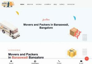Movers and Packers in Banaswadi - Relocate your house or office to any location in Bangalore ? and looking service for Movers and Packers in Banaswadi who will take care of your valuable goods with love, then sainik packers and movers  is the best option whom you can keep your trust on.

sainik packers and movers  is a valuable service provider for Movers and Packers in Banaswadi Our professionals and skilled movers and packers team will pack your valuable furniture or goods with love and care also properly load them