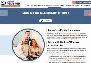 Guardianship Lawyer In Santa Clarita - At the Law Offices of Andrew Cohen, the best guardianship lawyer in Santa Clarita Andrew Cohen helps many families establish beneficial and secure guardianship and conservatorship arrangements that ensure the safety and wellbeing of loved ones with special needs. Attorney Andrew Cohen possesses legal skill, foresight, and compassion to effectively provide legal services to people and families with special needs.