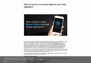 When should you choose React Native for your mobile application? - React Native offers benefits like reusability of code, faster development, strong community support, faster time-to-market, etc. for mobile app development.