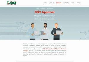 DSO Authority | DSO Approval | Dubai Approval Team - Dubai Silicon Oasis or DSO Authority is one of the several free trade zones in Dubai.

Dubai Approvals Team is one of the best engineering companies in Dubai that provides a one-stop solution for all kinds of engineering requirements including DSO Approval and other Dubai Approvals. We provide consultation services on acquiring DSO Authority approval, as well as from different authorities in Dubai. Visit our website for more info about our services in acquiring DSO A.
