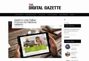Improve your Online Presence in Nutrition Industry | Digital Gazette - It is recommended to promote yourself as a nutritionist and also promote your nutrition business. Read to know more about ways and strategies to Grow Your Nutrition Business