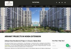Arihant Project in Noida Extension-New Residential Project - Arihant project in Noida Extension is the best new residential project offering great amenities and luxurious apartments. It is developed by Arihant Buildcon, one of the renowned builder.
