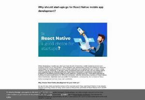 Why should start-ups go for React Native mobile app development? - React Native app development has come up as a powerful solution for cross-platform app development & many businesses and start-ups are leveraging this framework today.