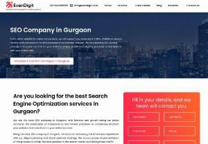 Best SEO Company in Gurgaon| SEO Services in Gurgaon by EvenDigit - Being one of the best SEO company in Gurgaon, EvenDigit SEO Service will help in sprouting your Gurgaon based business to gain good online presence and higher ranking postion. Call us now top in SERPs.