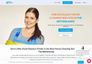House Cleaning Services In Netherlands - Good Cleaners Finder - If you\'re in need of a home cleaning, apartment cleaning, maid service, cleaning lady, or a cleaner, we\'re simply the best, most convenient house cleaning service in Netherlands. We know you want an affordable cleaning service while still having the confidence that you will receive a cleaner who is through and reliable, with keen attention to detail. When you sign up for a Good Cleaners Finder Cleaning Plan, we offer you just that. Quality Cleaning Service.