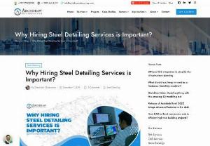 Why Hiring Steel Detailing Services is Important? - There are more different stages of construction and planning, and one of the most important services you can hire are steel detailing services to support you get your construction ideas ready to go.