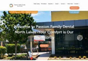 Passion Family Dental North Lakes - Passion Family Dental North Lakes is your friendly family orientated dental practice. Our caring, warm and professional dental team aim to provide you and your family with gentle dental care of the highest quality in a calm and relaxing atmosphere. We are here to build trusting lifetime relationships with you. For more information, you may call us on (07) 3465 1199