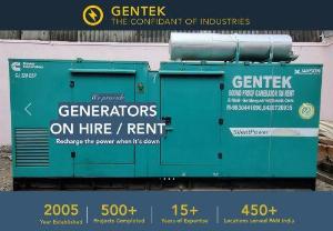 Gentek - Gentek has been serving the Power Generator Rental Industry since past 15 years. Gentek has been providing Soundproof Diesel Generators on Hire since its very incorporation. The plethora of experience derived by serving for so many years have helped to serve our upcoming clients in the best possible way. 
The dedicated team of engineers and manpower led by Mr Deepak Kumar Agarwal, an entrepreneur, have successfully satisfied all our client\'s needs and desires. Gentek aspires to become the...