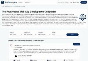Top Progressive Web App Development Companies - Find the best PWA App Developers, to choose from a well-researched list of top PWA development companies and help you to develop Progressive Web Apps for your business.