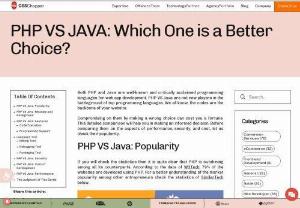 PHP VS JAVA: Which One is a Better Choice? - Both PHP and Java are well-known and critically acclaimed programming languages for web app development. PHP VS Java are not new players in the battleground of top programming languages. We all know, the codes are the backbone of your website. 

Compromising on them by making a wrong choice can cost you a fortune. This detailed comparison will help you in making an informed decision. Before comparing them on the aspects of performance, security, and cost, let us check their popularity.