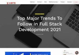 Top Full Stack Development 2021 - X-Byte Enterprise Solutions development service is a Top Full stack Mobile app development company that offers reliable and scalable Full stack Mobile application development services. That\'s why we recommend getting in touch with a reliable Mobile app development like ours to get your pricing and development strategies sorted. We listen to our ideas, suggest our industry insights stemming out of experience and turn your idea into a Mobile application that sells. Our professional team of  Mobil