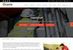 Fire Protection Contractor in Dubai - At FSIME, We have high quality Firestop Services in Dubai where we worked on projects in Billions of dollars value in Dubai, UAE. Contact us for most quality FIrestopping Solution in Dubai.