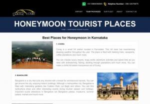 Top Honeymoon places in Karnataka | Holiday Tour Packages - Sarige Cabs provides best holiday tour package in and around Bangalore. We offer Cheapest holiday tour packages.
