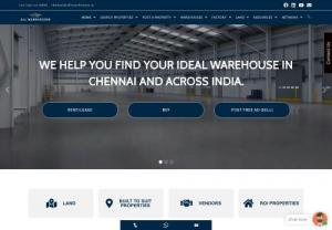 Buy / Rent Warehouses in Chennai - We at All Warehouses understand the unique requirements of international clients looking to set up Factories/ Industries/ Manufacturing Facility anywhere in India. We offer customized solutions to the requirements of the client and ensure end to end co-ordination and satisfaction.

We have over 90% of the entire market inventory listed with us, making us the single largest aggregator of Industrial Real Estate that includes Warehouses/ Godowns/ Sheds/ Cold Storage Facilities/ LAND/ BTS/ etc and