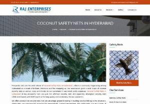 Coconut safety nets in Hyderabad - We offer coconut tree security nets that are amazingly ground-breaking in evading coconut hitting to the observers. These nets are unequivocally expected for heavyweight stacked perspectives. Raj Safety Nets are also trades of coconut trees prosperity nets, which shield people and vehicles from coconuts and other falling things.