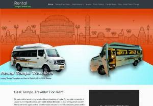 Rental Tempo Travellers | Luxury Tempo Traveller hire - Rental Tempo Travellers deals in Tempo Travellers for Tourism in Northern India. We have a fleet of various vehicles of different categories such Deluxe, Luxury and premium Tempo Travellers.
