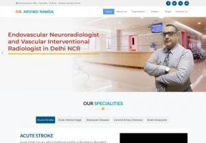 Best Endovascular neuroradiologist and vascular interventional radiologist in Delhi - Dr. Arvind Nanda is a well-known Endovascular neuroradiologist and vascular interventional radiologist, he is a leading name in the field of Interventional Radiology.