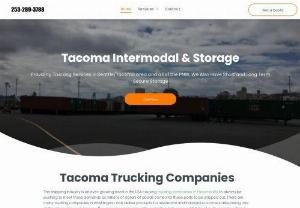 Tacoma Intermodal & Storage - Tacoma Intermodal and Storage is a local trucking company in Tacoma. We are a freight broker so if you need cargo moved from Tacoma to Washington, Oregon, Idaho and Montana we have a driver that can deliver that freight to your customer. All our drivers have TWIC cards so we can go into the Port of Tacoma and the Port of Seattle along with the rail yards. We have a 15 acre facility minutes away from the Port of Tacoma.