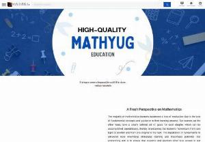 Online Learning Platform | Mathyug - MathYug is an educational initiative categorized based on self-learning needs that will give students the quality of our teaching combined with our well-structured and detailed prepared course. Our students have an opportunity for all levels from beginners to proficiency, school to college entrance and our exam preparation videos give them the confidence they need to boost their academic grades.