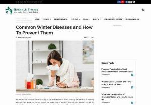 Common Winter Diseases and How To Prevent Them - All you know winter season starting, we are sufferings many health problem. Here you can read common winter diseases and also read how to prevent them.
