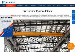 top running overhead crane - Top running overhead crane for sale has high quality structure and good performance. There are various types and operation.