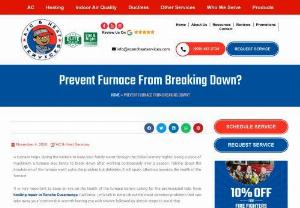 Prevent Furnace from Breakdown - A Furnace functions all winter to keep your family warm in those chilling wintery nights.