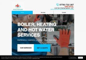 Five Star Gas - Five Star Gas are a specialist boiler, heating and hot water service. We offer maintenance, installation and repairs services as well as landlord and 24 hour emergency services. We attend to emergencies within record time. We service all greater London Areas.