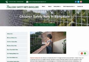 Children safety nets - The nets are utilized to forestall the section of winged animals in your premises. It doesn\'t trap, hurt or damage the bird,so it is totally protected. We have a group of devoted proficient who are specialists in their individual fields of specializations,Children Safety Nets In Bangalore this advantages us in effectively achieving the extreme undertakings. Our experts keep in customary touch with the customers to know their precise needs and serve them appropriately.